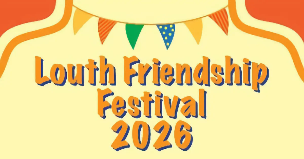 Louth Friendship Festival 2026 - Free Community Event