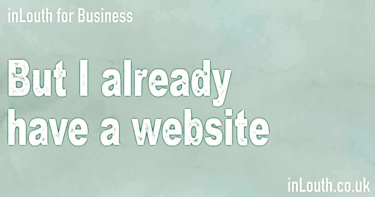 But I Already Have a Website