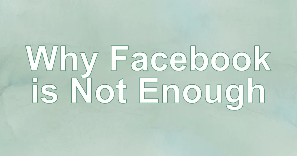 Why Facebook is Not Enough for Business Exposure